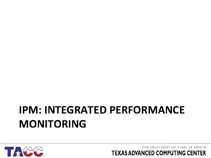 IPM: INTEGRATED PERFORMANCE MONITORING 