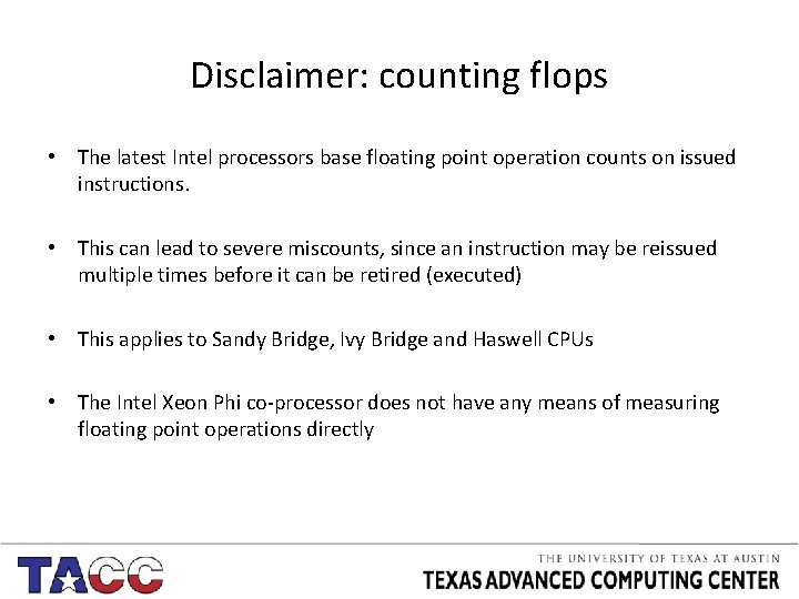 Disclaimer: counting flops • The latest Intel processors base floating point operation counts on