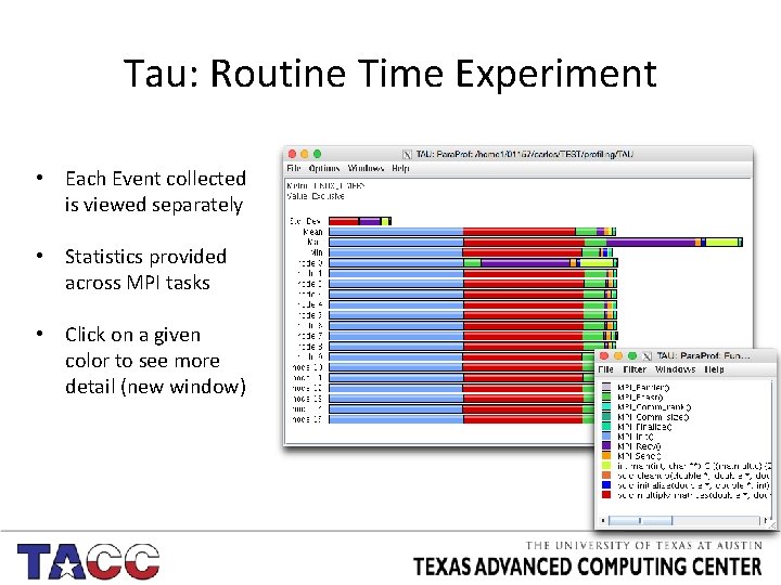 Tau: Routine Time Experiment • Each Event collected is viewed separately • Statistics provided