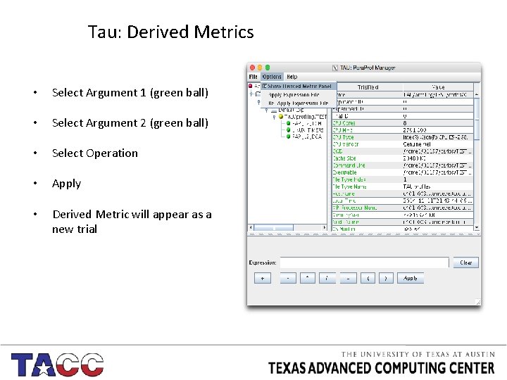 Tau: Derived Metrics • Select Argument 1 (green ball) • Select Argument 2 (green