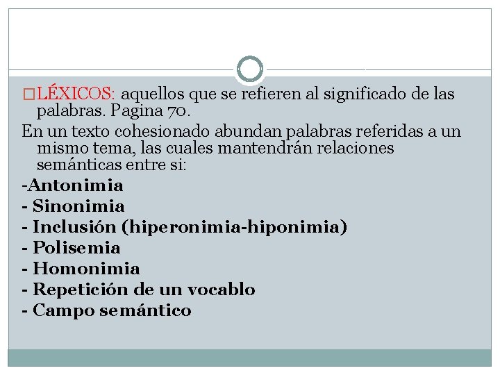 �LÉXICOS: aquellos que se refieren al significado de las palabras. Pagina 70. En un