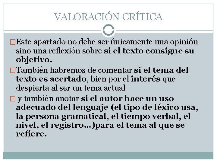 VALORACIÓN CRÍTICA �Este apartado no debe ser únicamente una opinión sino una reflexión sobre