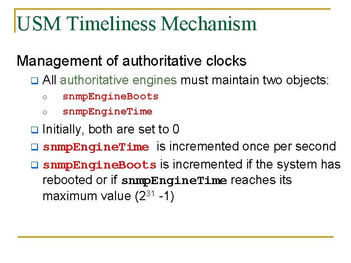 USM Timeliness Mechanism Management of authoritative clocks q All authoritative engines must maintain two