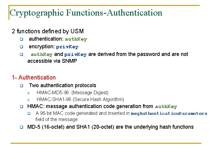 Cryptographic Functions-Authentication 2 functions defined by USM q q q authentication: auth. Key encryption: