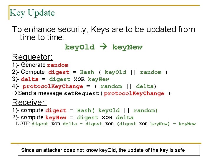 Key Update To enhance security, Keys are to be updated from time to time: