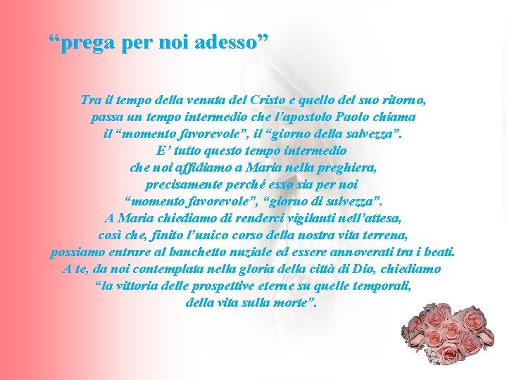 “prega per noi adesso” Tra il tempo della venuta del Cristo e quello del