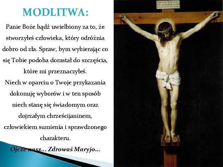 MODLITWA: MODLITWA Panie Boże bądź uwielbiony za to, że stworzyłeś człowieka, który odróżnia dobro