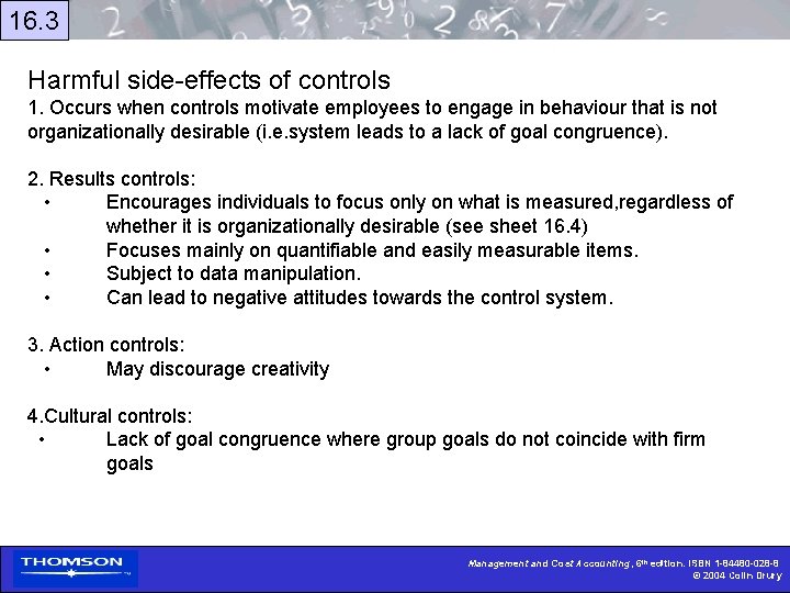 16. 3 Harmful side-effects of controls 1. Occurs when controls motivate employees to engage