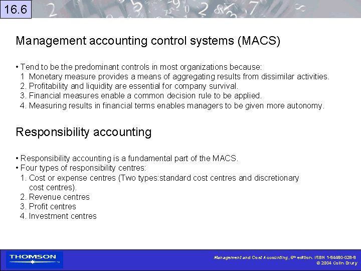 16. 6 Management accounting control systems (MACS) • Tend to be the predominant controls