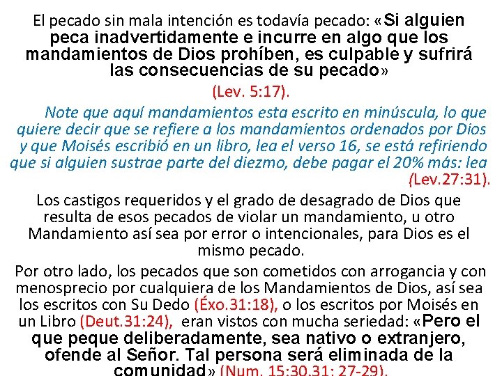 El pecado sin mala intención es todavía pecado: «Si alguien peca inadvertidamente e incurre