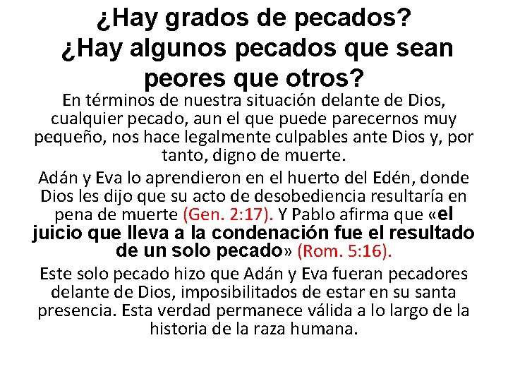 ¿Hay grados de pecados? ¿Hay algunos pecados que sean peores que otros? En términos