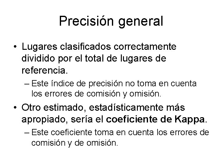 Precisión general • Lugares clasificados correctamente dividido por el total de lugares de referencia.