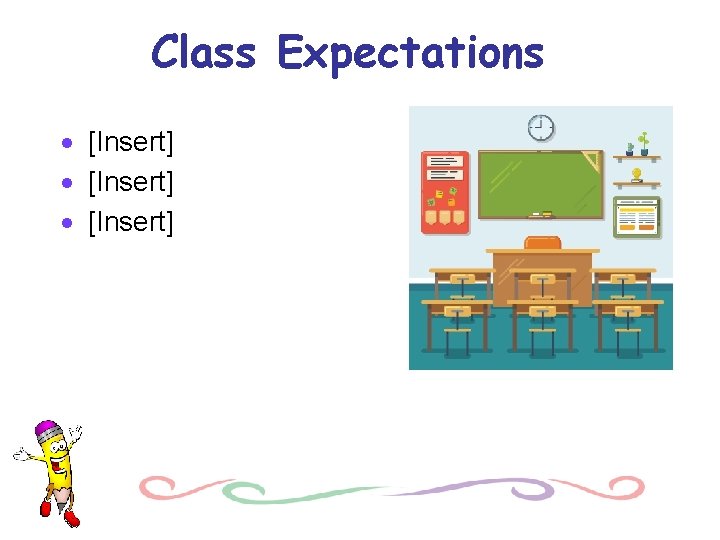 Class Expectations · [Insert] 