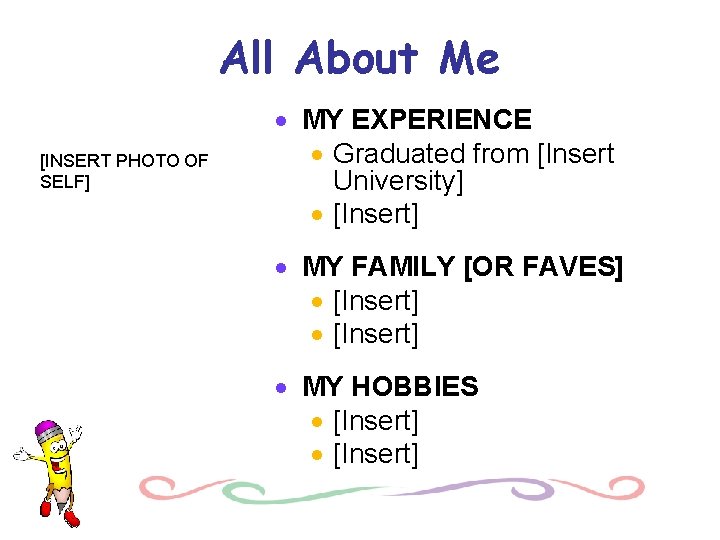 All About Me [INSERT PHOTO OF SELF] · MY EXPERIENCE · Graduated from [Insert