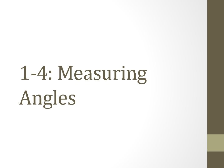 1 -4: Measuring Angles 
