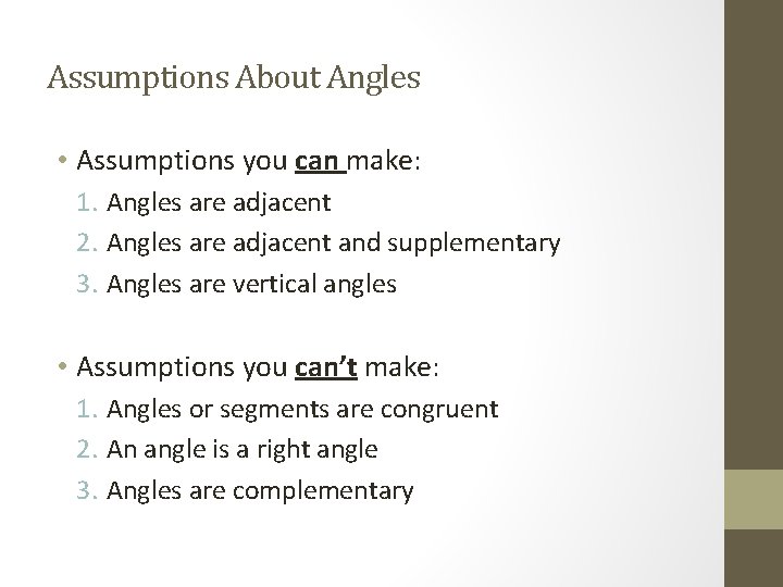 Assumptions About Angles • Assumptions you can make: 1. Angles are adjacent 2. Angles