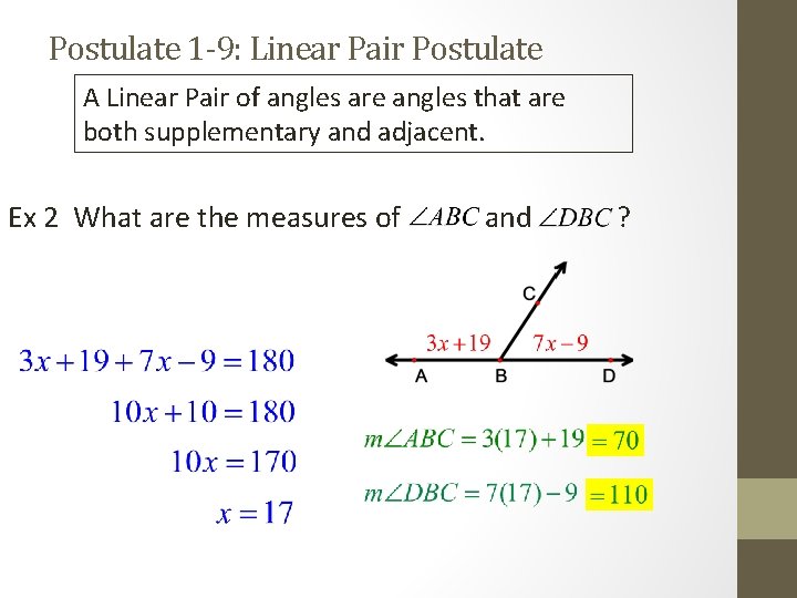 Postulate 1 -9: Linear Pair Postulate A Linear Pair of angles are angles that