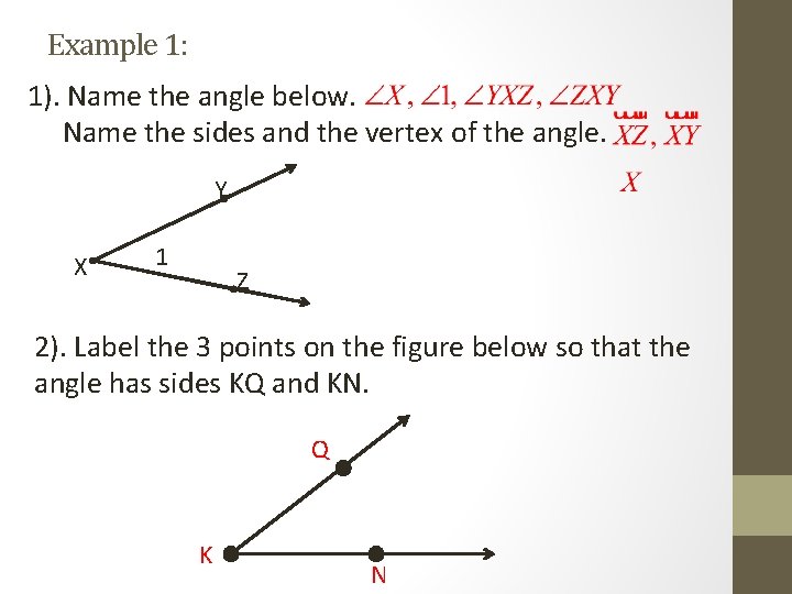 Example 1: 1). Name the angle below. Name the sides and the vertex of