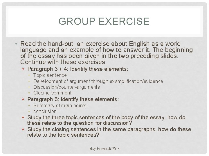 GROUP EXERCISE • Read the hand-out, an exercise about English as a world language