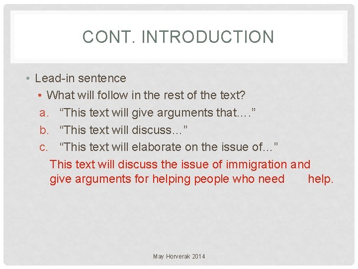 CONT. INTRODUCTION • Lead-in sentence • What will follow in the rest of the