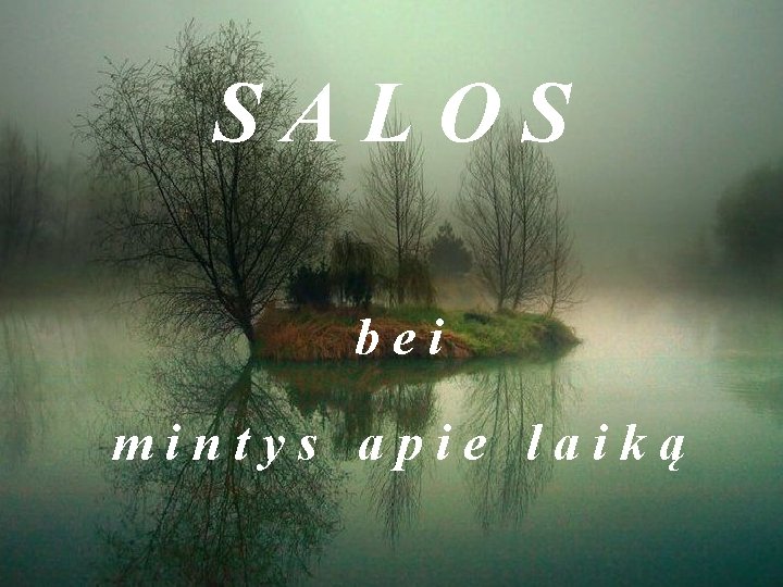 SALOS bei mintys apie laiką 