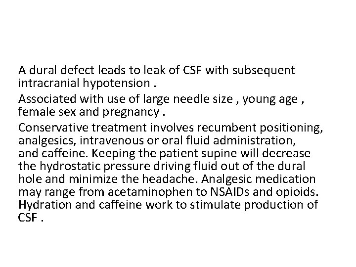 A dural defect leads to leak of CSF with subsequent intracranial hypotension. Associated with