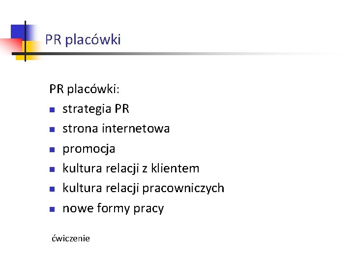 PR placówki: n strategia PR n strona internetowa n promocja n kultura relacji z