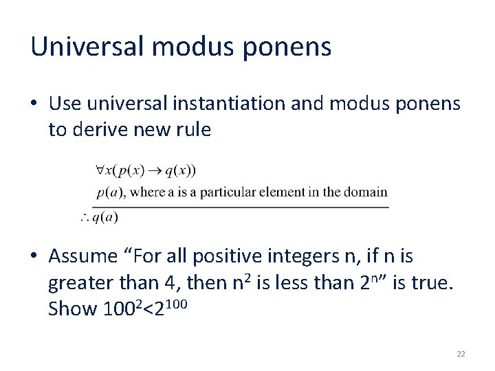 Universal modus ponens • Use universal instantiation and modus ponens to derive new rule Universal modus ponens • Use universal instantiation and modus ponens to derive new rule