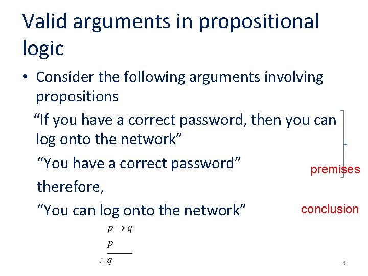 Valid arguments in propositional logic • Consider the following arguments involving propositions “If you Valid arguments in propositional logic • Consider the following arguments involving propositions “If you
