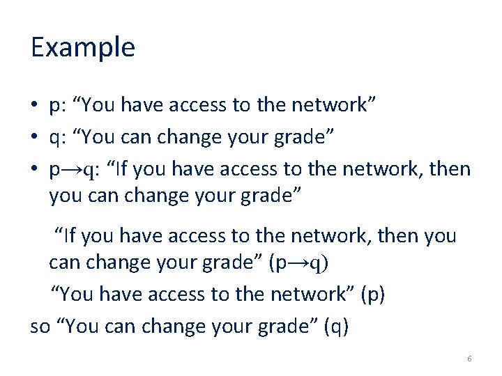 Example • p: “You have access to the network” • q: “You can change Example • p: “You have access to the network” • q: “You can change