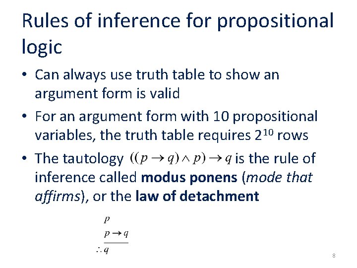 Rules of inference for propositional logic • Can always use truth table to show Rules of inference for propositional logic • Can always use truth table to show