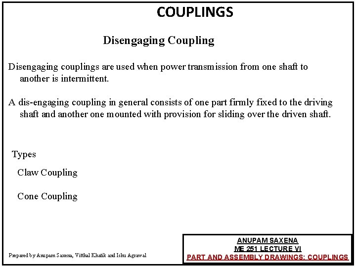 COUPLINGS Disengaging Coupling Disengaging couplings are used when power transmission from one shaft to