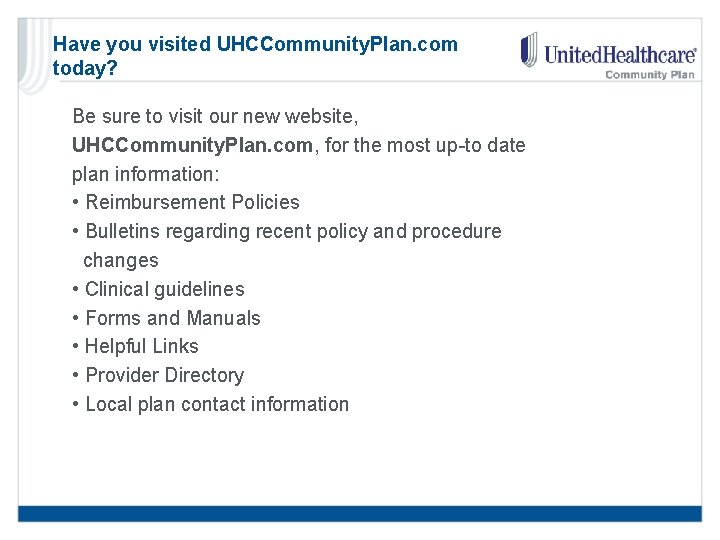 Have you visited UHCCommunity. Plan. com today? Be sure to visit our new website,