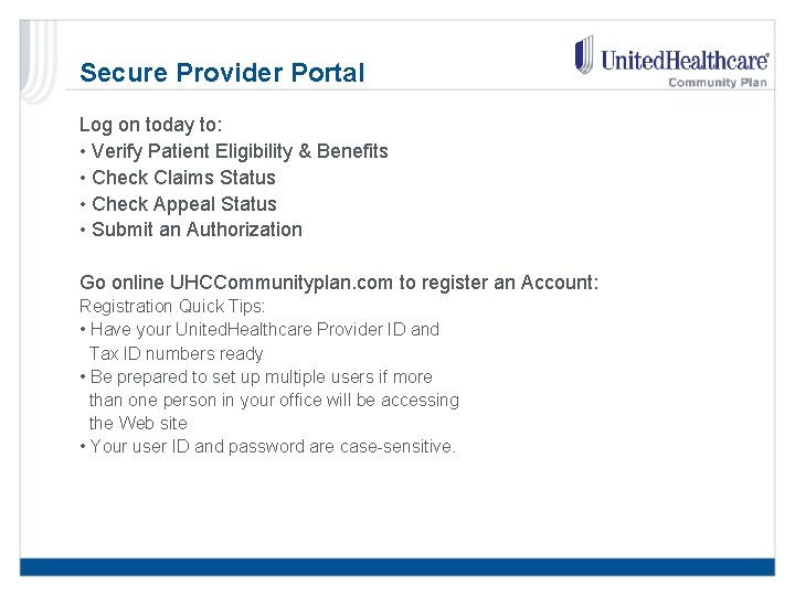 Secure Provider Portal Log on today to: • Verify Patient Eligibility & Benefits •