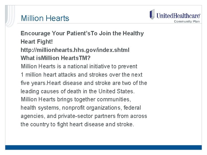 Million Hearts Encourage Your Patient’s. To Join the Healthy Heart Fight! http: //millionhearts. hhs.