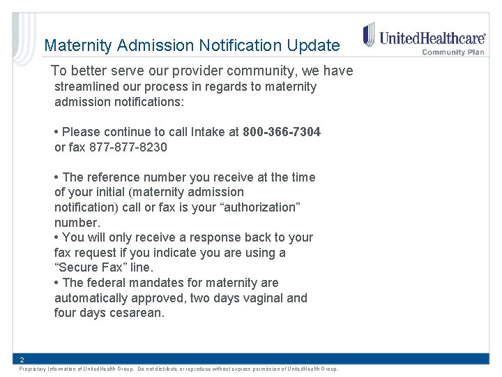 Maternity Admission Notification Update To better serve our provider community, we have streamlined our