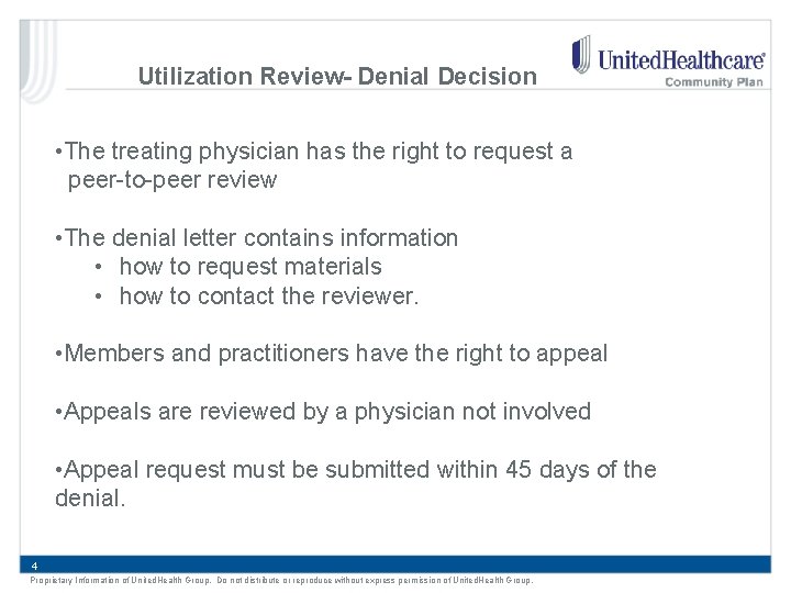Utilization Review- Denial Decision • The treating physician has the right to request a