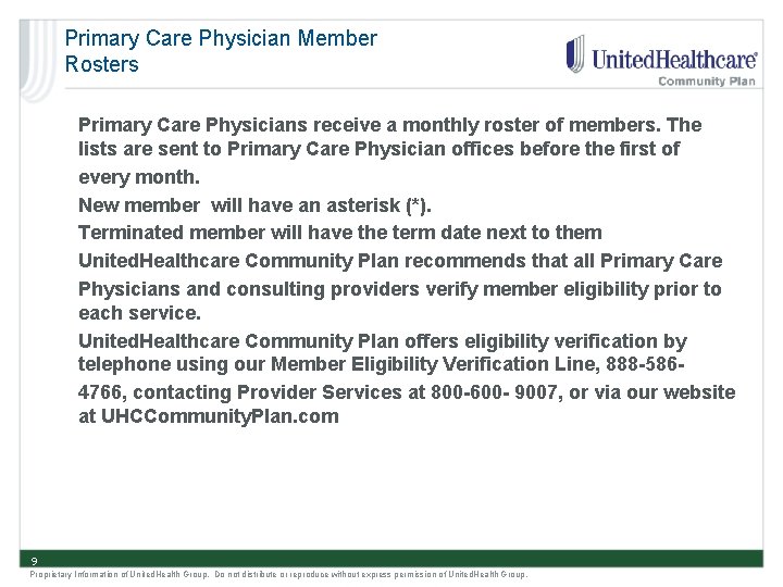 Primary Care Physician Member Rosters Primary Care Physicians receive a monthly roster of members.