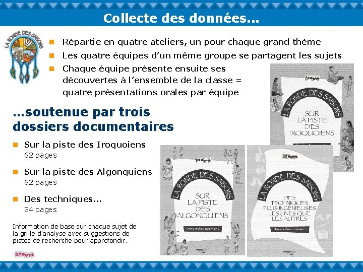 Collecte des données. . . n Répartie en quatre ateliers, un pour chaque grand