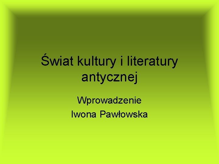 Sprawdzian Wiadomości Z Literatury I Kultury Antycznej