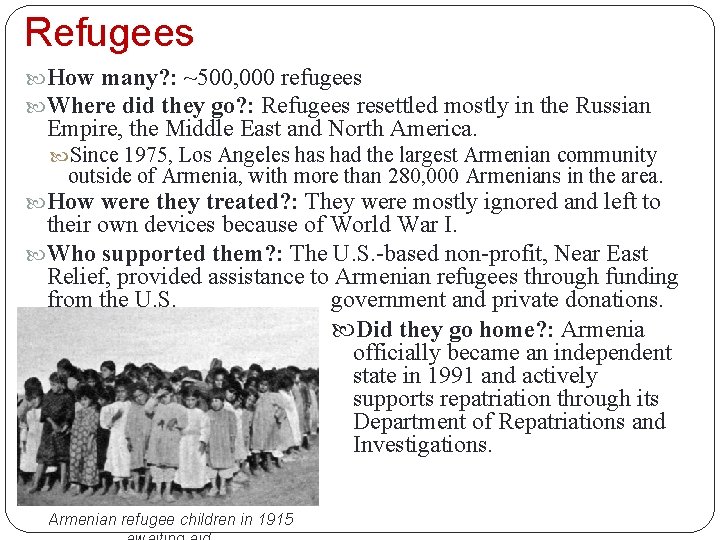 Refugees How many? : ~500, 000 refugees Where did they go? : Refugees resettled