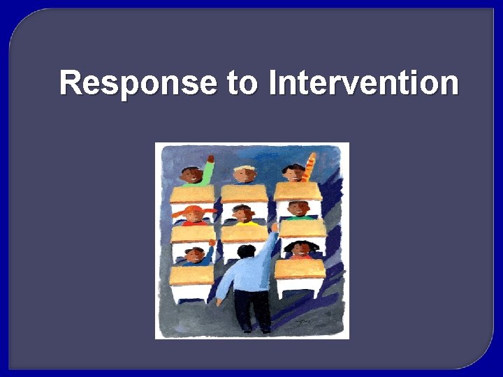Response to Intervention 