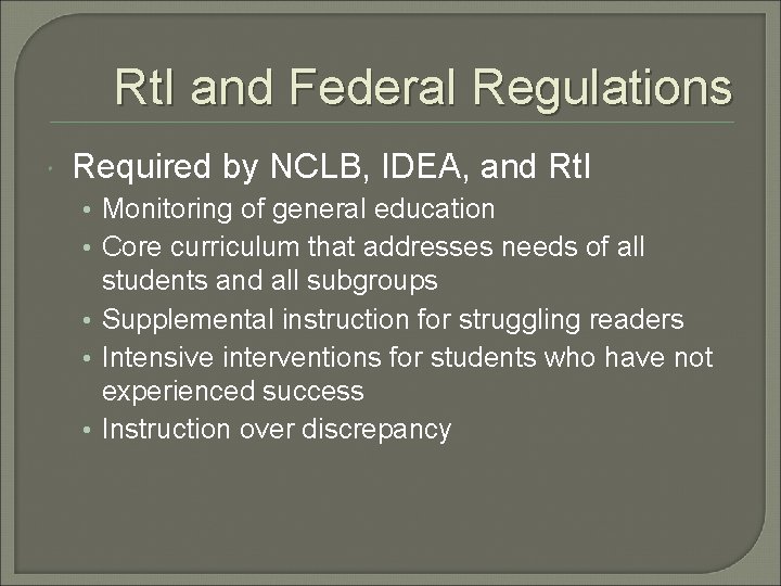 Rt. I and Federal Regulations Required by NCLB, IDEA, and Rt. I • Monitoring