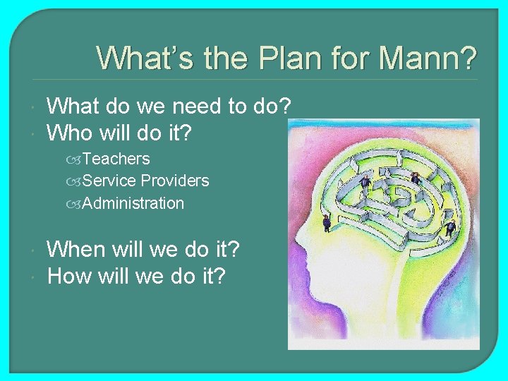 What’s the Plan for Mann? What do we need to do? Who will do