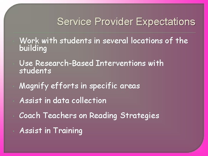 Service Provider Expectations • Work with students in several locations of the building •