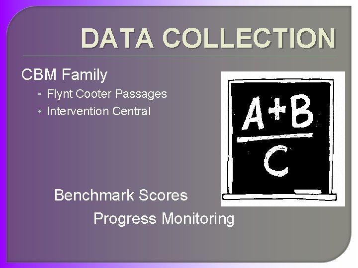 DATA COLLECTION CBM Family • Flynt Cooter Passages • Intervention Central Benchmark Scores Progress