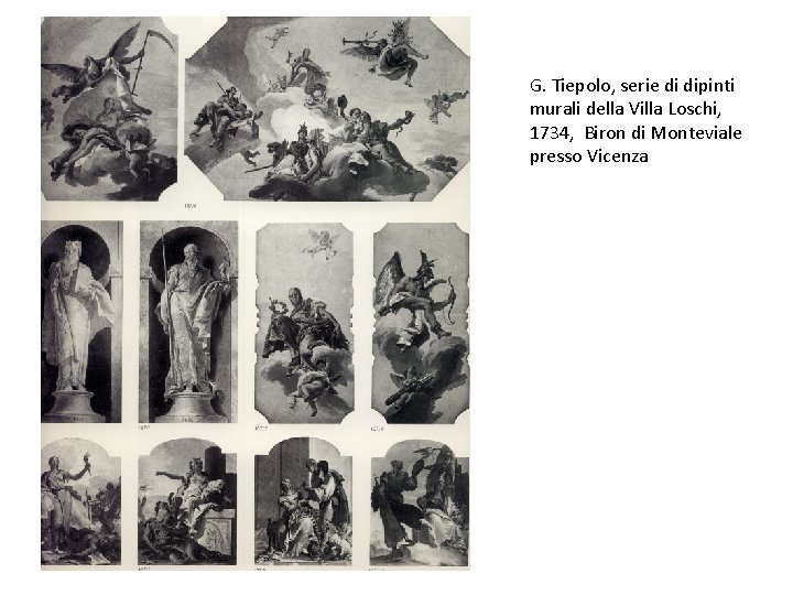 G. Tiepolo, serie di dipinti murali della Villa Loschi, 1734, Biron di Monteviale presso