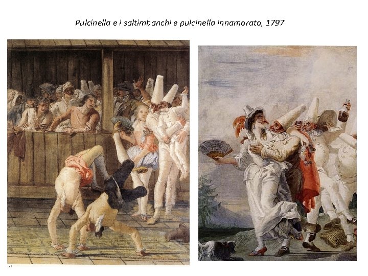 Pulcinella e i saltimbanchi e pulcinella innamorato, 1797 