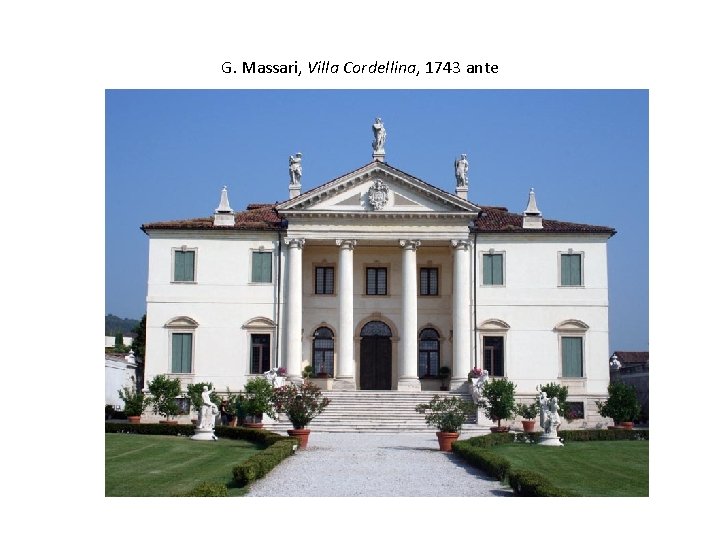 G. Massari, Villa Cordellina, 1743 ante 