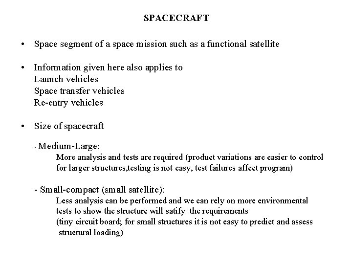 SPACECRAFT • Space segment of a space mission such as a functional satellite •
